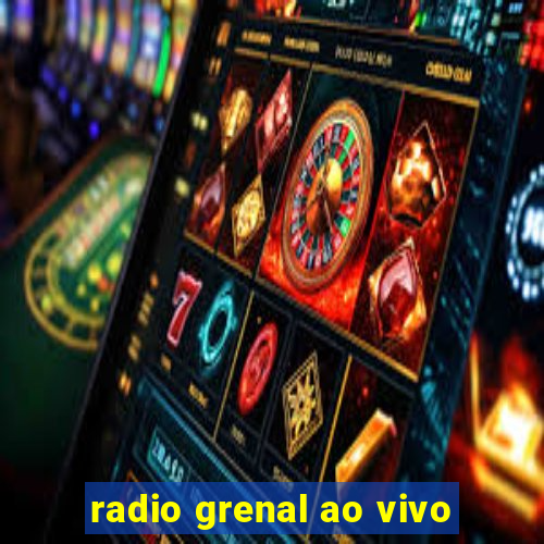 radio grenal ao vivo